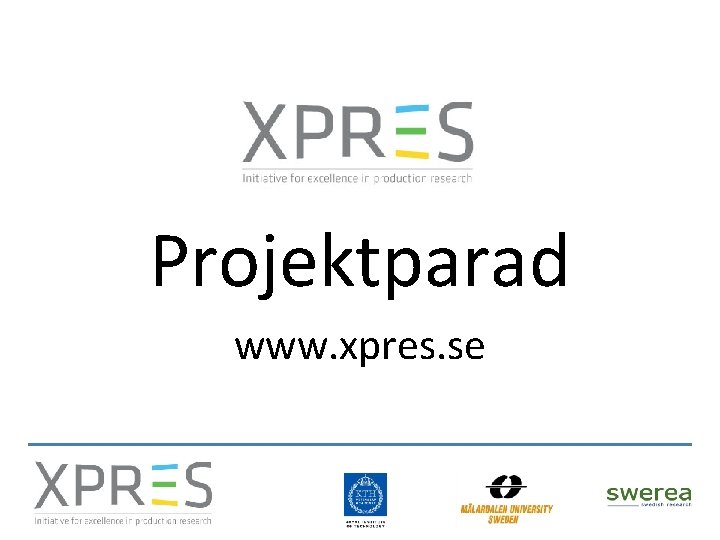 Projektparad www. xpres. se 2012 -02 -01 