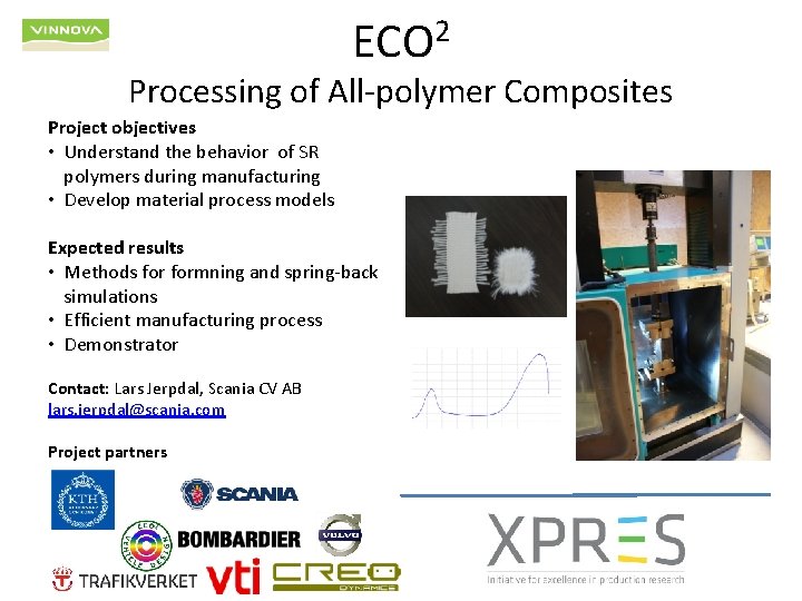 ECO 2 Processing of All-polymer Composites Project objectives • Understand the behavior of SR