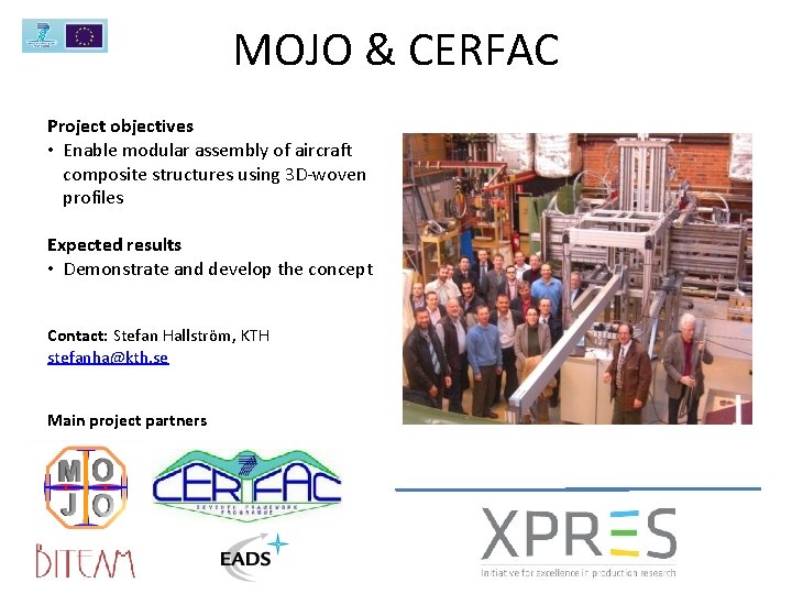 MOJO & CERFAC Project objectives • Enable modular assembly of aircraft composite structures using