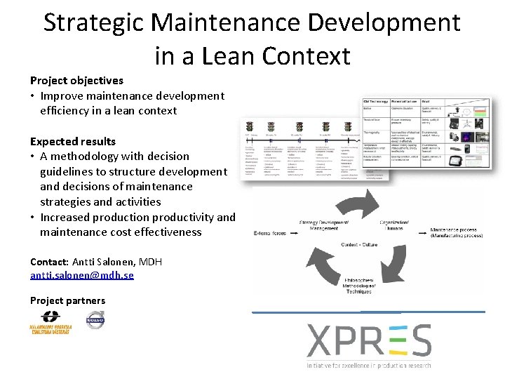 Strategic Maintenance Development in a Lean Context Project objectives • Improve maintenance development efficiency