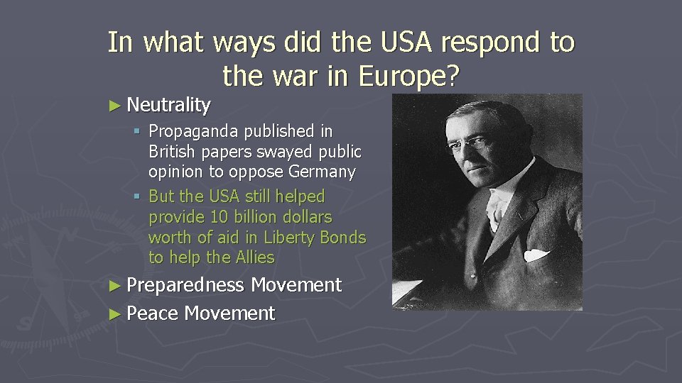 In what ways did the USA respond to the war in Europe? ► Neutrality In what ways did the USA respond to the war in Europe? ► Neutrality