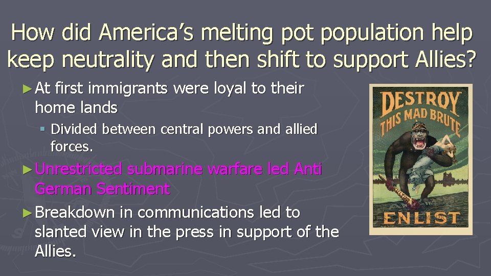 How did America’s melting pot population help keep neutrality and then shift to support How did America’s melting pot population help keep neutrality and then shift to support