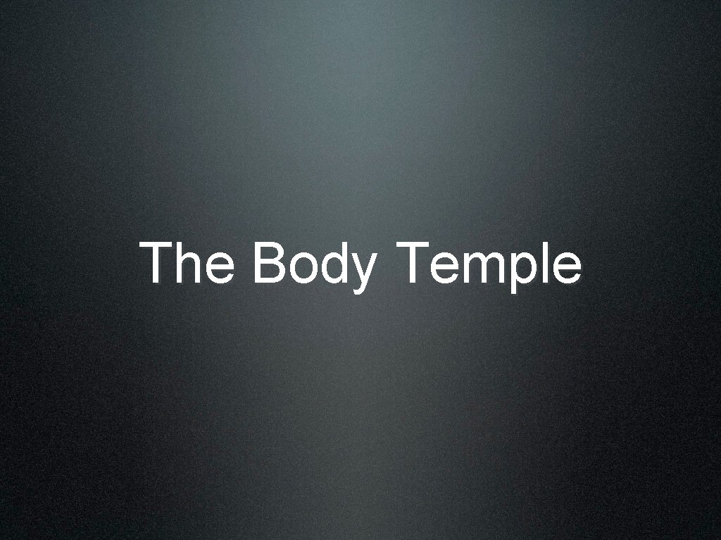 The Body Temple 