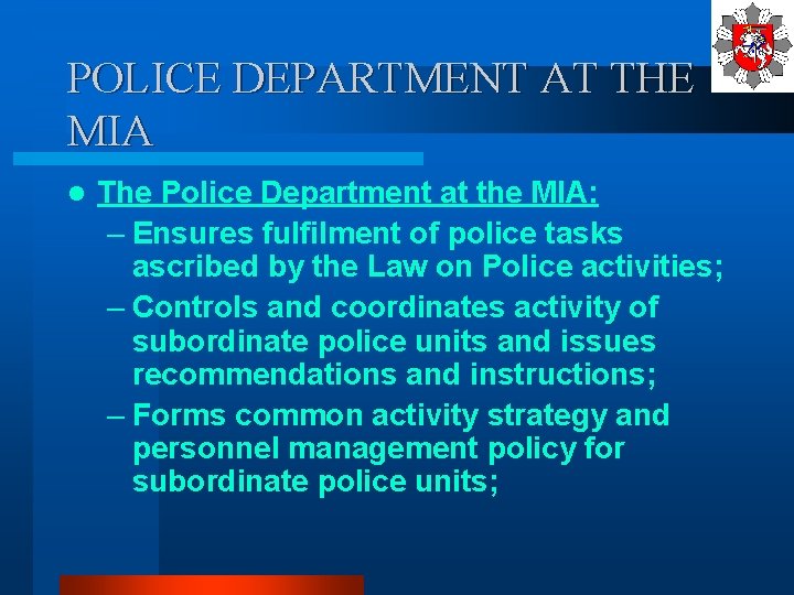 POLICE DEPARTMENT AT THE MIA l The Police Department at the MIA: – Ensures