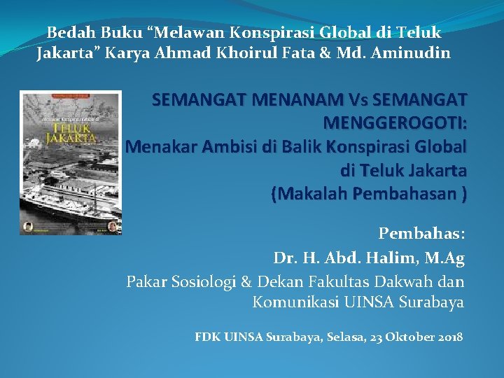 Bedah Buku “Melawan Konspirasi Global di Teluk Jakarta” Karya Ahmad Khoirul Fata & Md.