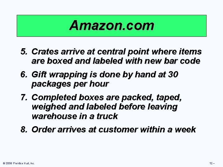 Amazon. com 5. Crates arrive at central point where items are boxed and labeled