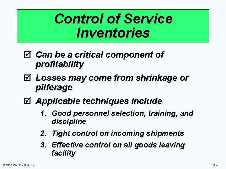 Control of Service Inventories þ Can be a critical component of profitability þ Losses