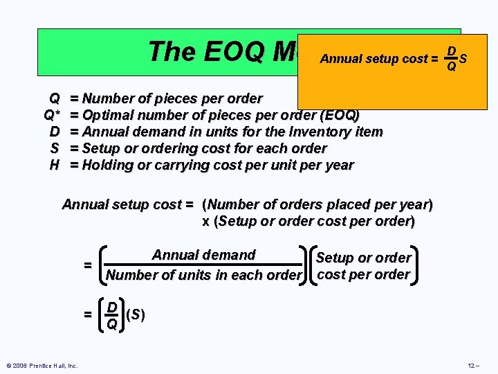 D The EOQ Model Annual setup cost = S Q Q Q* D S