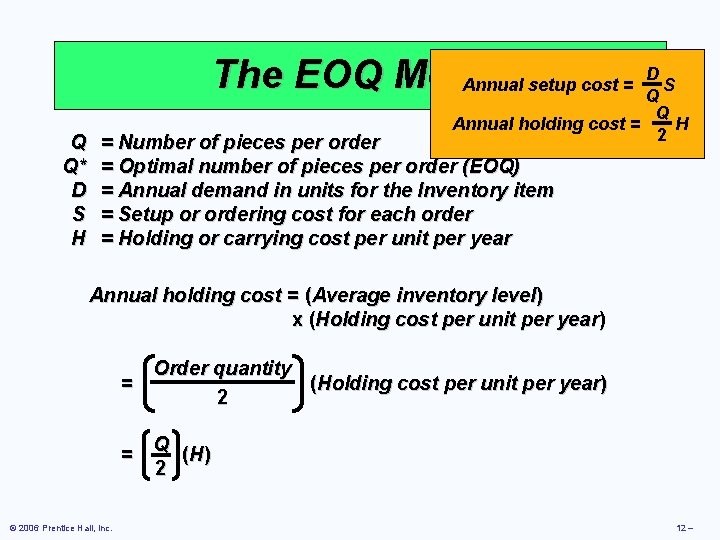 D The EOQ Model Annual setup cost = S Q Q Q* D S
