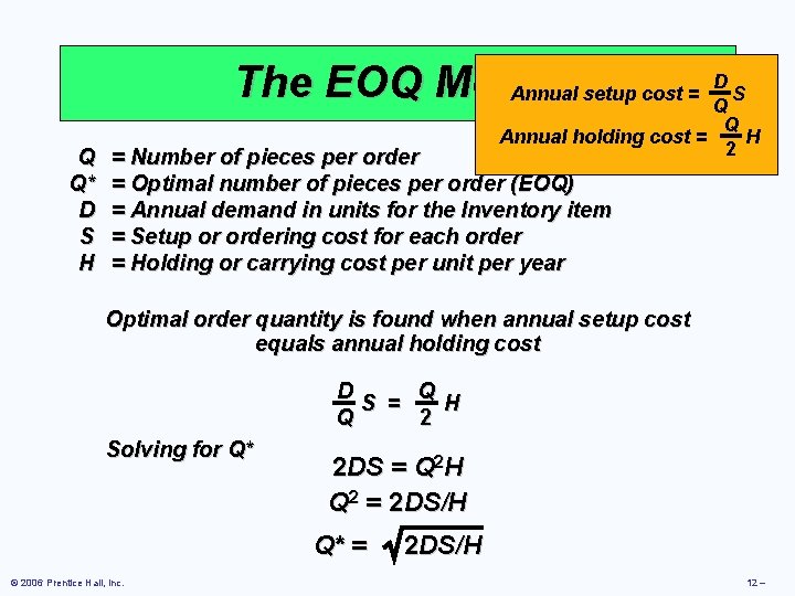 D The EOQ Model Annual setup cost = S Q Q Q* D S