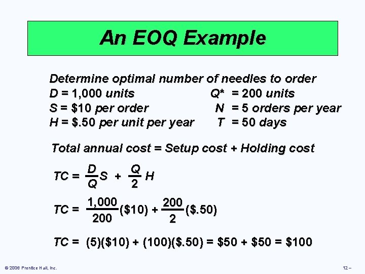 An EOQ Example Determine optimal number of needles to order D = 1, 000