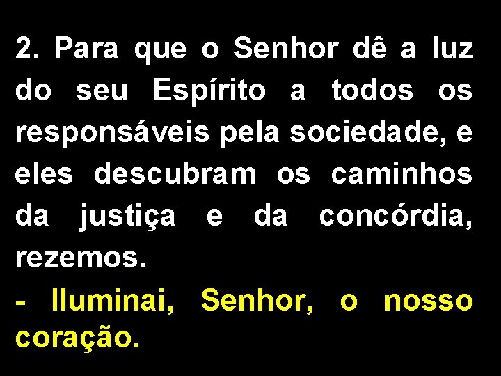 2. Para que o Senhor dê a luz do seu Espírito a todos os