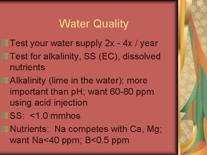 Water Quality Test your water supply 2 x - 4 x / year Test