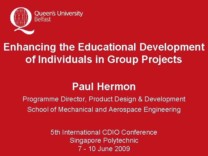 Enhancing the Educational Development of Individuals in Group Projects Paul Hermon Programme Director, Product