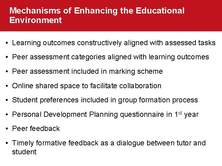 Mechanisms of Enhancing the Educational Environment • Learning outcomes constructively aligned with assessed tasks