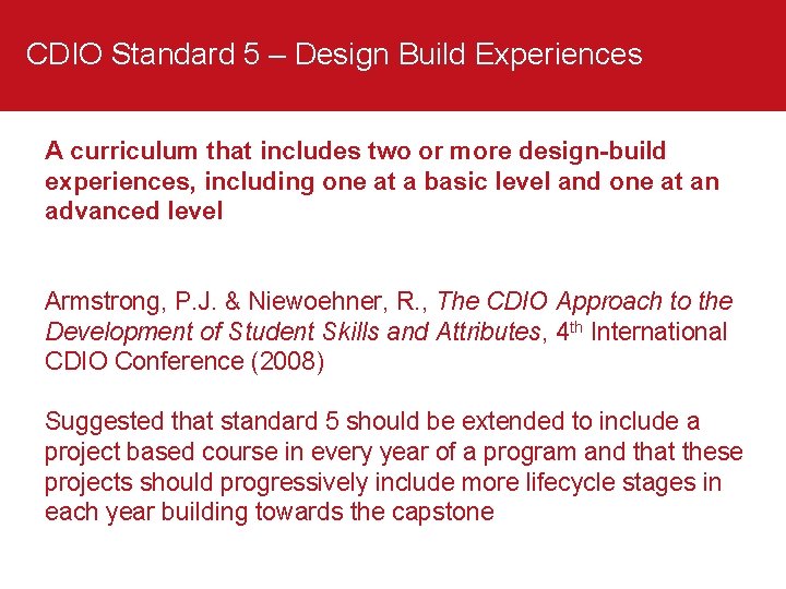 CDIO Standard 5 – Design Build Experiences A curriculum that includes two or more