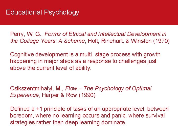 Educational Psychology Perry, W. G. , Forms of Ethical and Intellectual Development in the