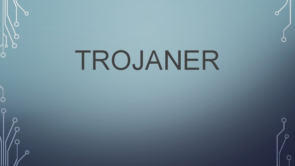 TROJANER 
