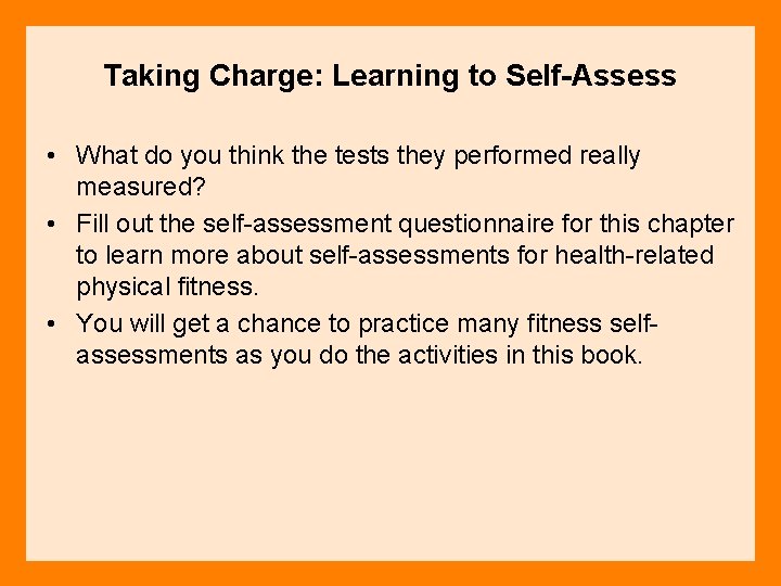 Taking Charge: Learning to Self-Assess • What do you think the tests they performed