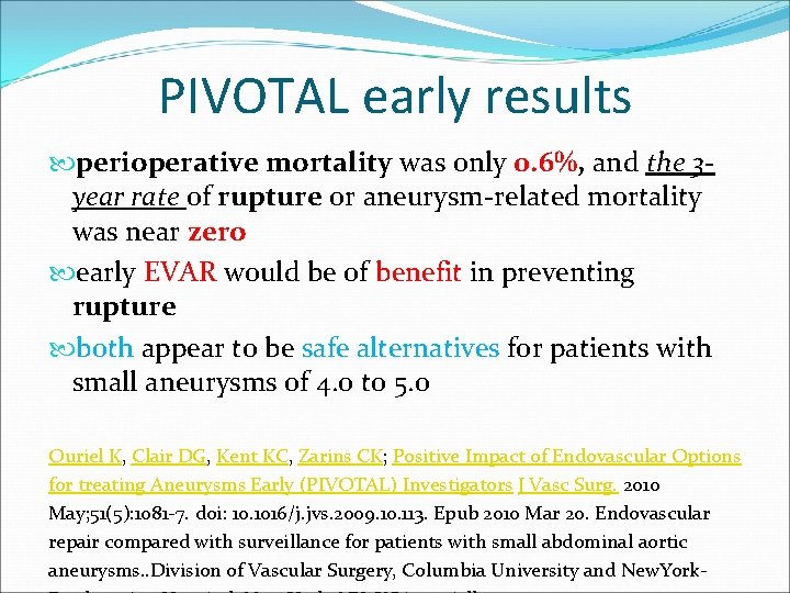 PIVOTAL early results perioperative mortality was only 0. 6%, and the 3 year rate