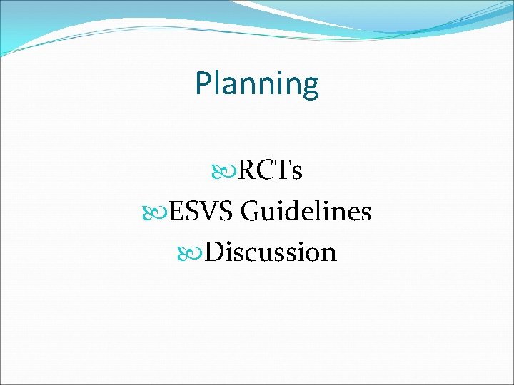 Planning RCTs ESVS Guidelines Discussion 