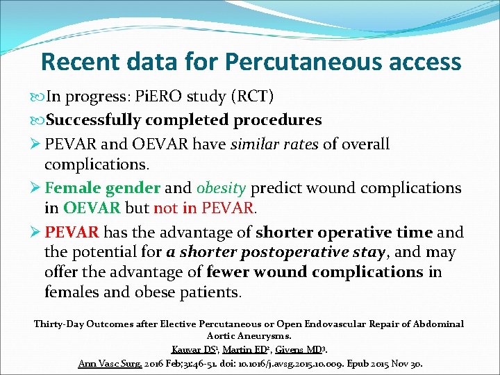 Recent data for Percutaneous access In progress: Pi. ERO study (RCT) Successfully completed procedures