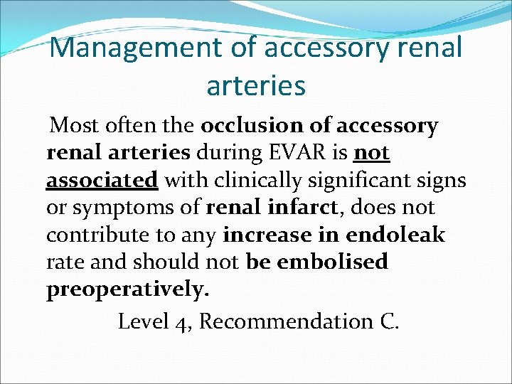 Management of accessory renal arteries Most often the occlusion of accessory renal arteries during