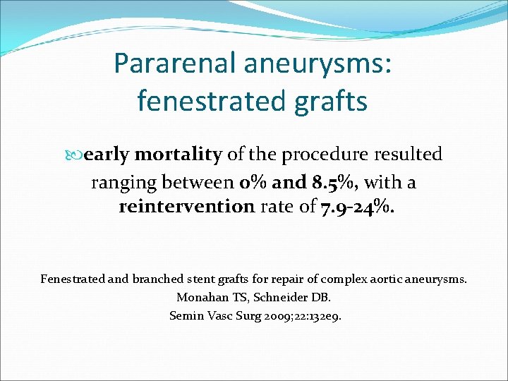 Pararenal aneurysms: fenestrated grafts early mortality of the procedure resulted ranging between 0% and