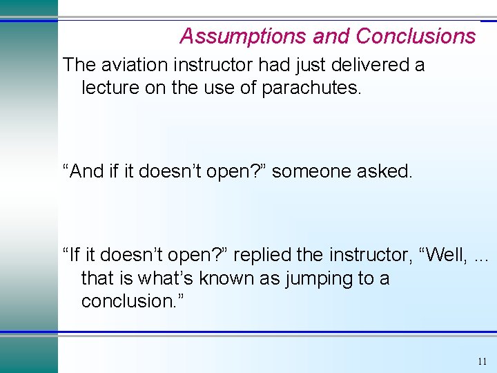 Assumptions and Conclusions The aviation instructor had just delivered a lecture on the use