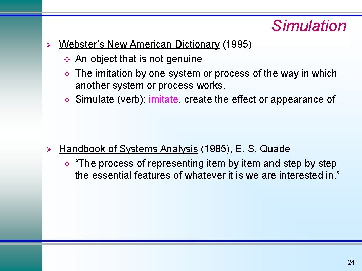 Simulation Ø Webster’s New American Dictionary (1995) v An object that is not genuine