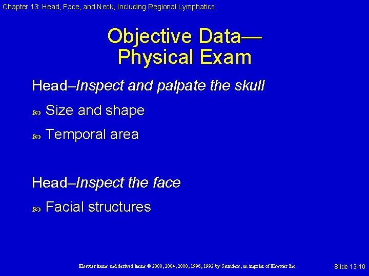 Chapter 13: Head, Face, and Neck, Including Regional Lymphatics Objective Data— Physical Exam Head–Inspect