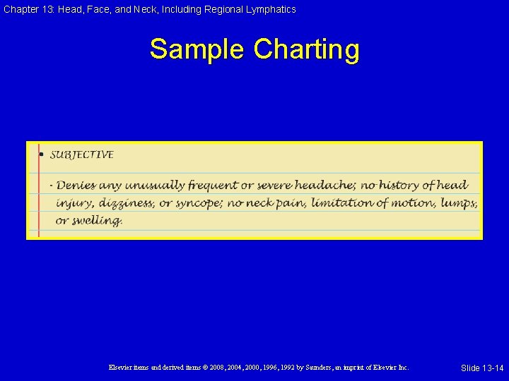 Chapter 13: Head, Face, and Neck, Including Regional Lymphatics Sample Charting Elsevier items and