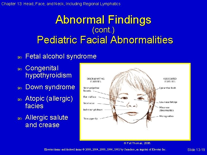 Chapter 13: Head, Face, and Neck, Including Regional Lymphatics Abnormal Findings (cont. ) Pediatric