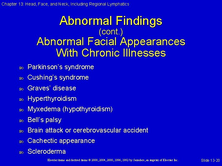 Chapter 13: Head, Face, and Neck, Including Regional Lymphatics Abnormal Findings (cont. ) Abnormal