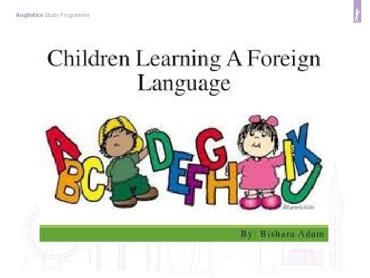 Anglistics Study Programme Teaching English to Young Learners