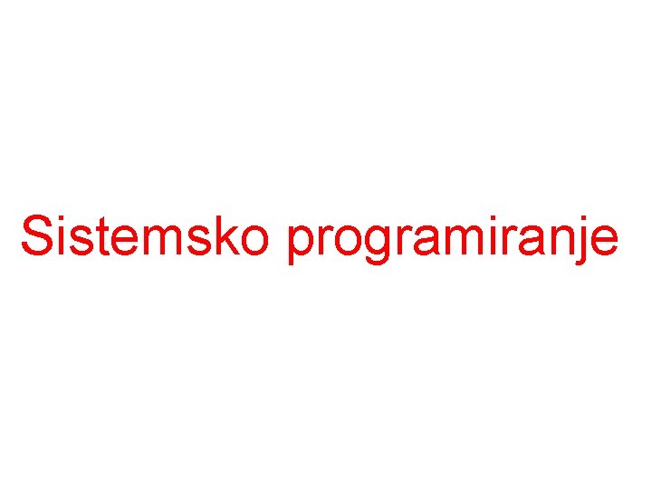 Sistemsko programiranje 