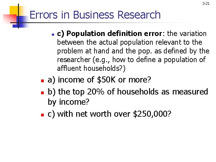 3 -21 Errors in Business Research n n c) Population definition error: the variation