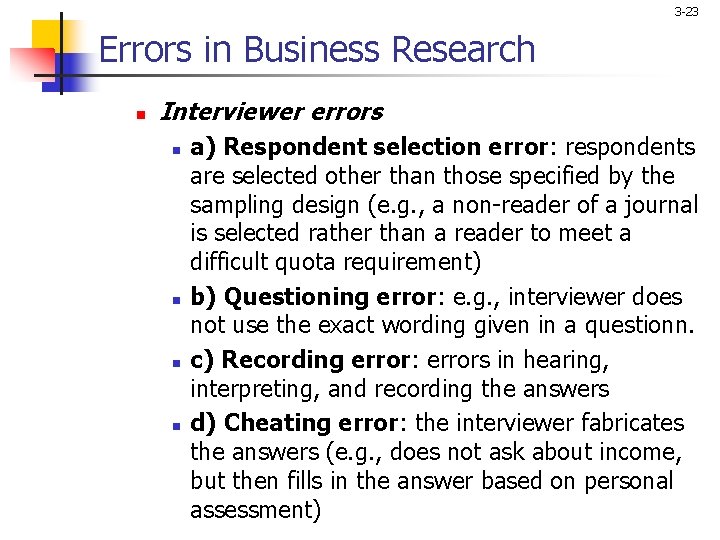 3 -23 Errors in Business Research n Interviewer errors n n a) Respondent selection