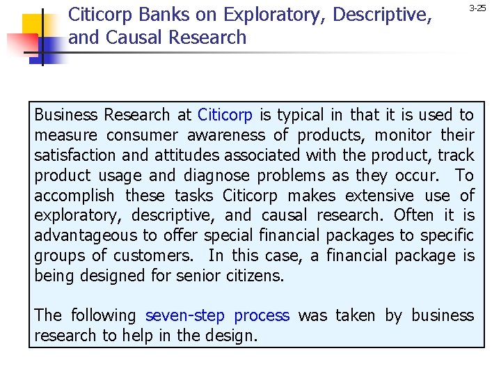 Citicorp Banks on Exploratory, Descriptive, and Causal Research 3 -25 Business Research at Citicorp