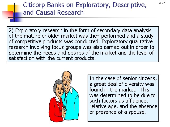 Citicorp Banks on Exploratory, Descriptive, and Causal Research 2) Exploratory research in the form