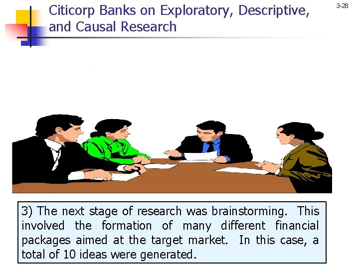 Citicorp Banks on Exploratory, Descriptive, and Causal Research 3) The next stage of research