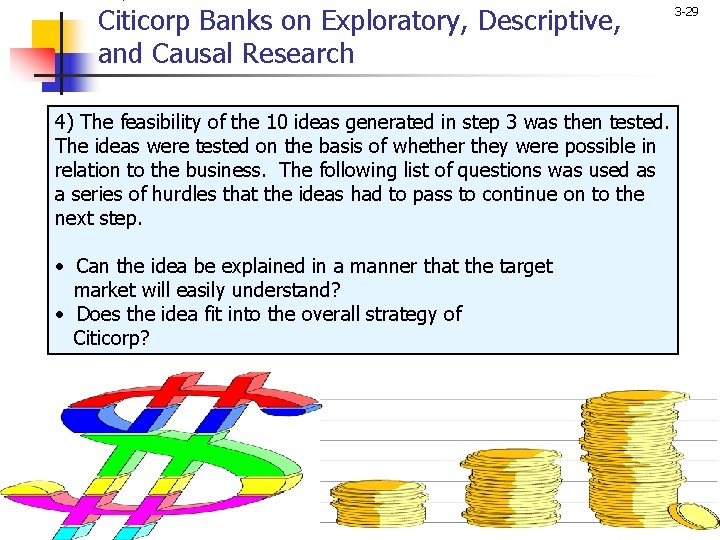 Citicorp Banks on Exploratory, Descriptive, and Causal Research 4) The feasibility of the 10