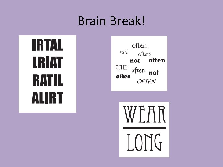 Brain Break! 