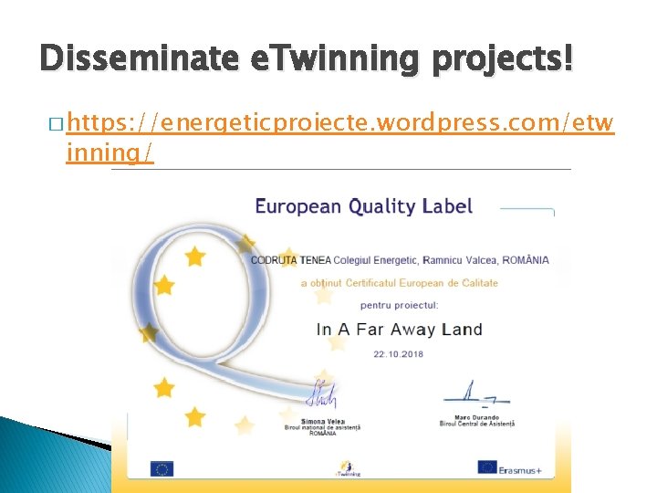 Disseminate e. Twinning projects! � https: //energeticproiecte. wordpress. com/etw inning/ Disseminate e. Twinning projects! � https: //energeticproiecte. wordpress. com/etw inning/