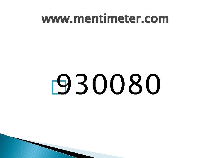 www. mentimeter. com � 930080 www. mentimeter. com � 930080