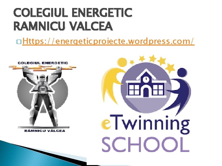 COLEGIUL ENERGETIC RAMNICU VALCEA � Https: //energeticproiecte. wordpress. com/ COLEGIUL ENERGETIC RAMNICU VALCEA � Https: //energeticproiecte. wordpress. com/