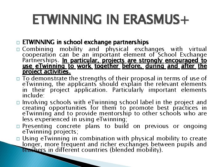 ETWINNING IN ERASMUS+ � � � ETWINNING in school exchange partnerships Combining mobility and ETWINNING IN ERASMUS+ � � � ETWINNING in school exchange partnerships Combining mobility and