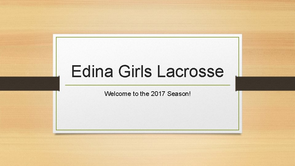 Edina Girls Lacrosse Welcome to the 2017 Season! 