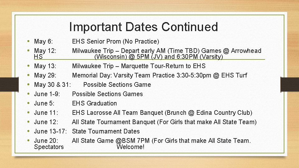 Important Dates Continued • May 6: • May 12: HS EHS Senior Prom (No