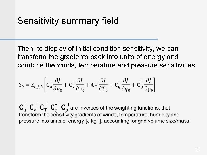 Sensitivity summary field Then, to display of initial condition sensitivity, we can transform the